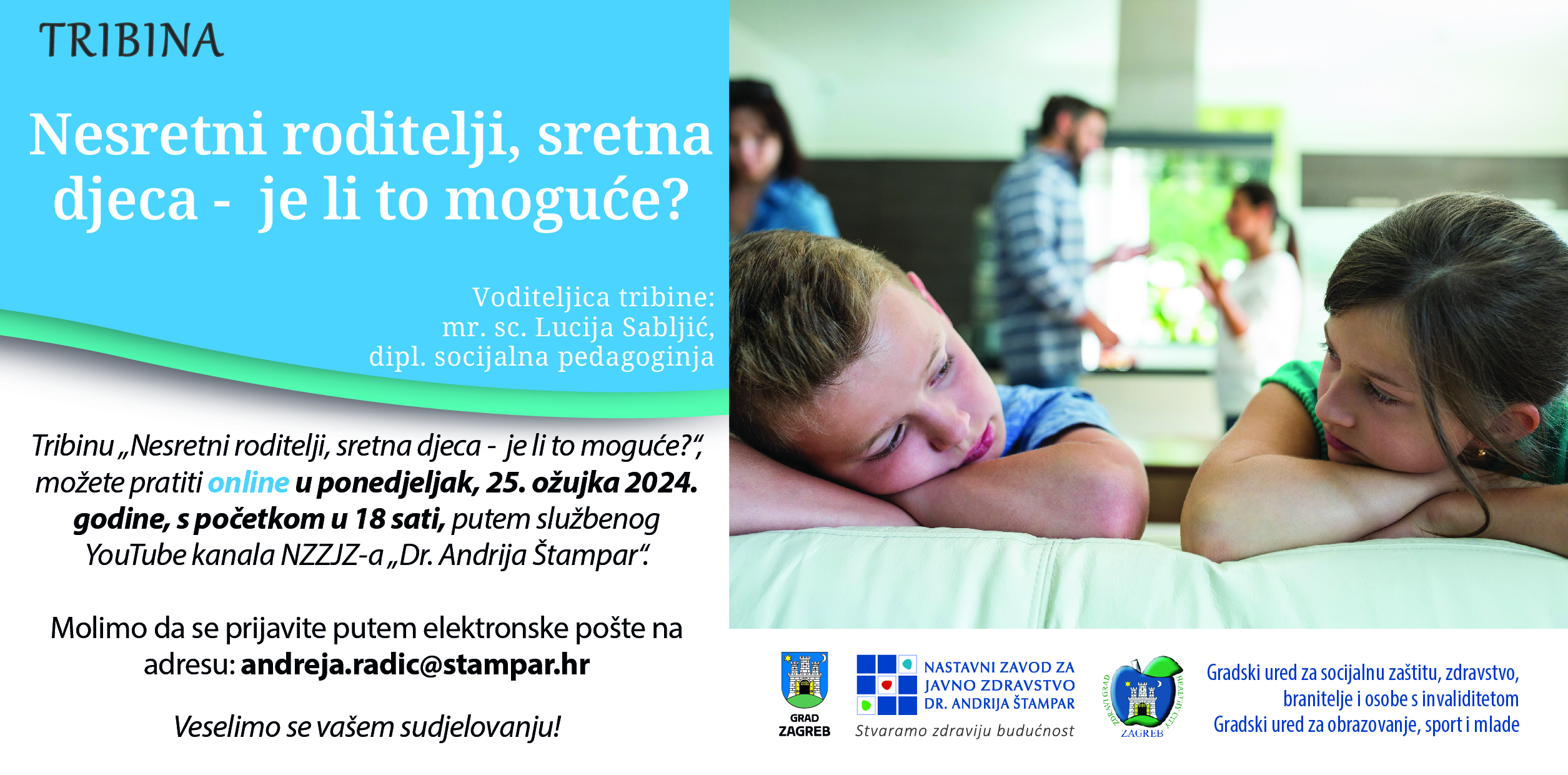 Pročitajte više o članku Poziv na tribinu: Nesretni roditelji, sretna djeca – je li to moguće?