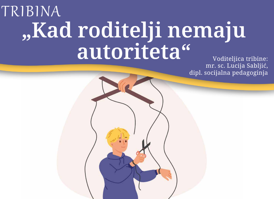 Pročitajte više o članku Tribina za roditelje – Kad roditelji nemaju autoriteta?